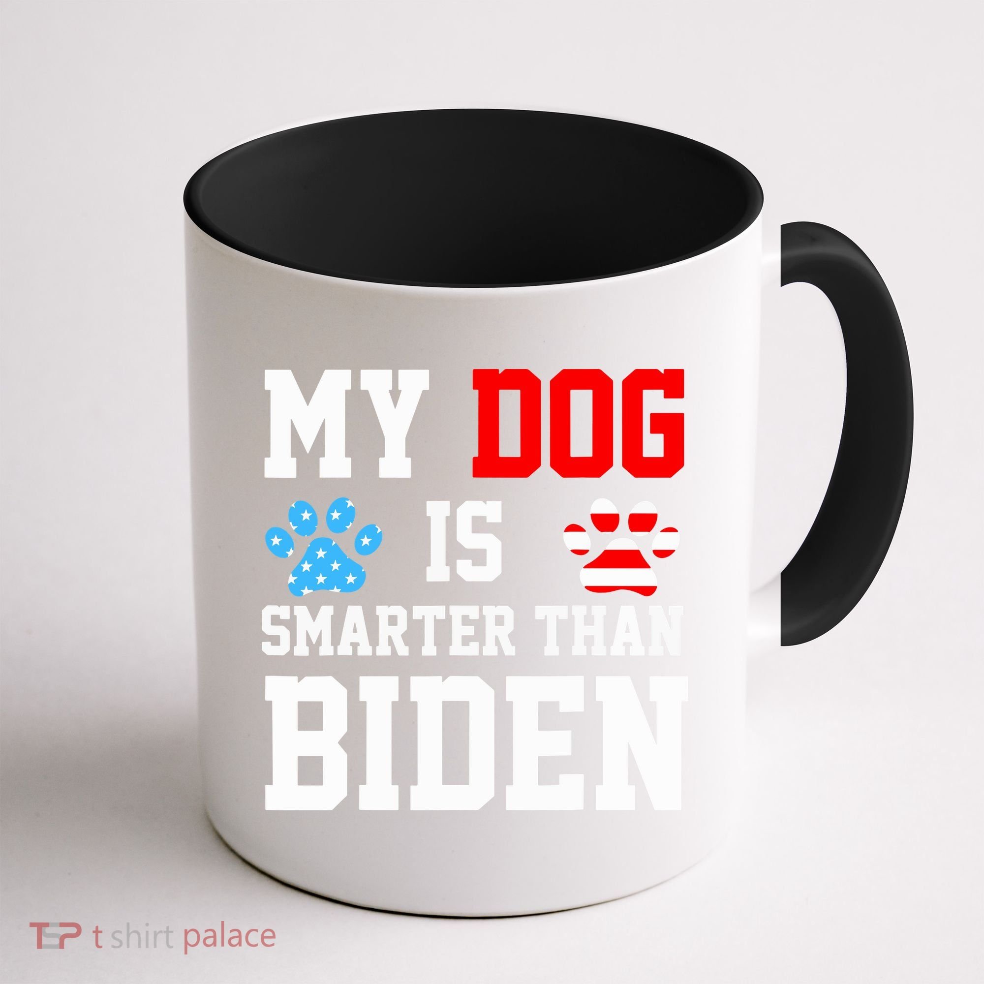My Dog Is Smarter Than Biden Coffee Mug
