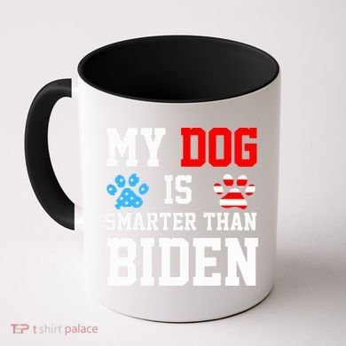 My Dog Is Smarter Than Biden Coffee Mug