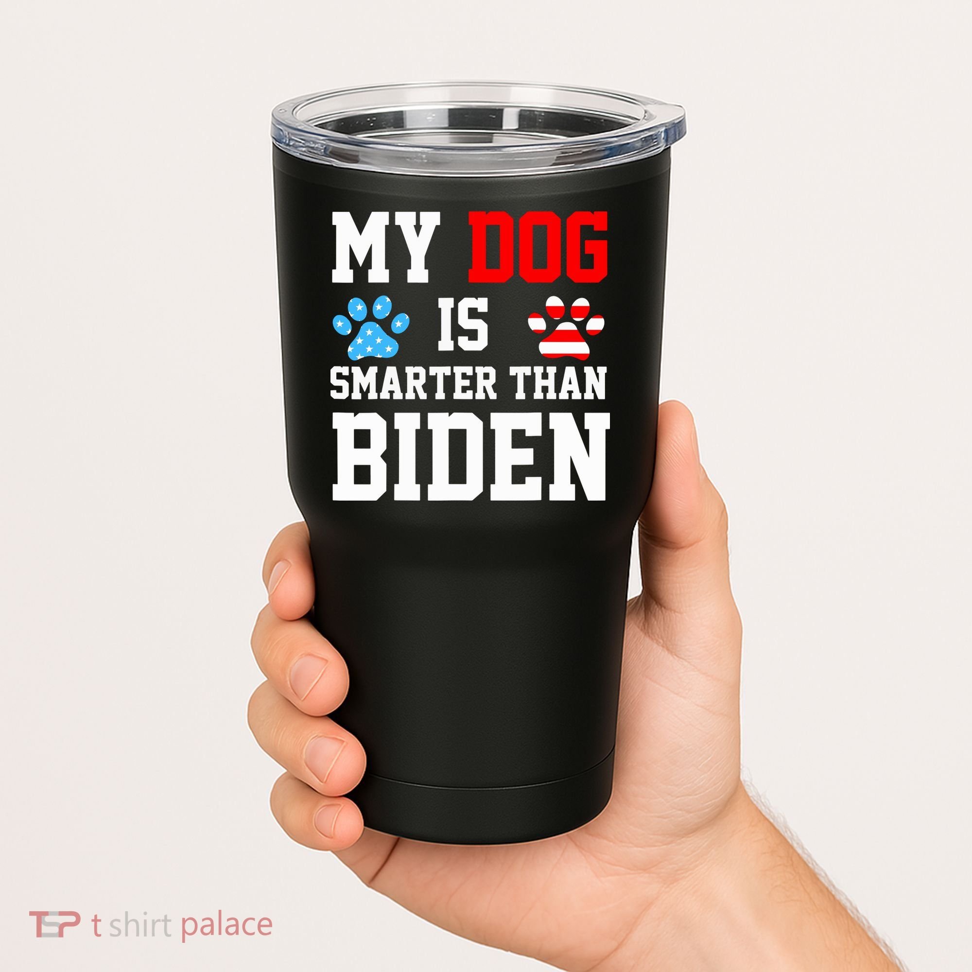My Dog Is Smarter Than Biden Tumbler