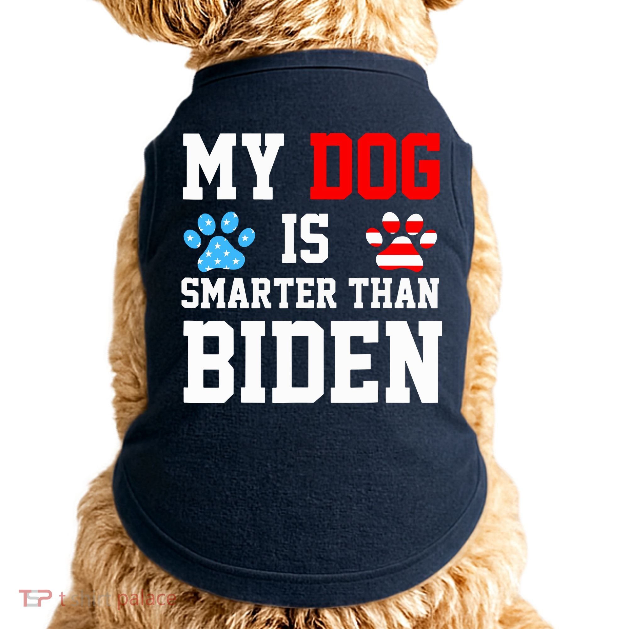 My Dog Is Smarter Than Biden Doggie Tank