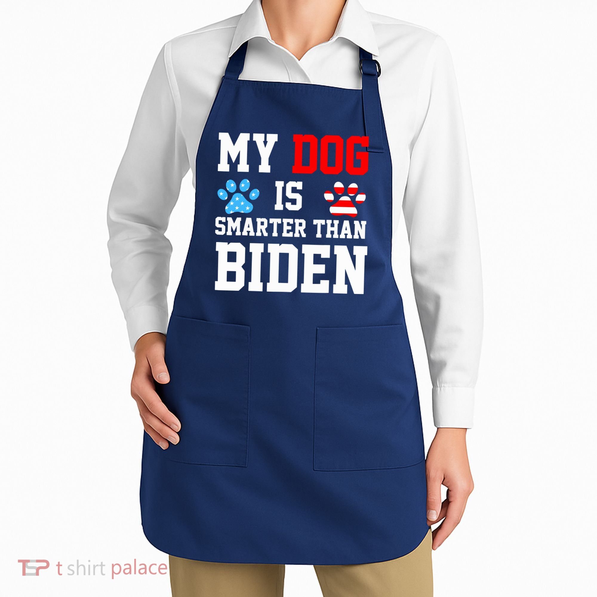My Dog Is Smarter Than Biden Apron