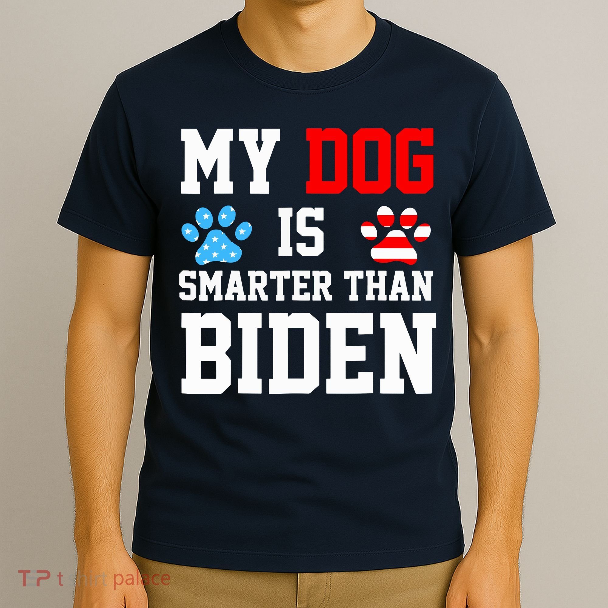 My Dog Is Smarter Than Biden T-Shirt
