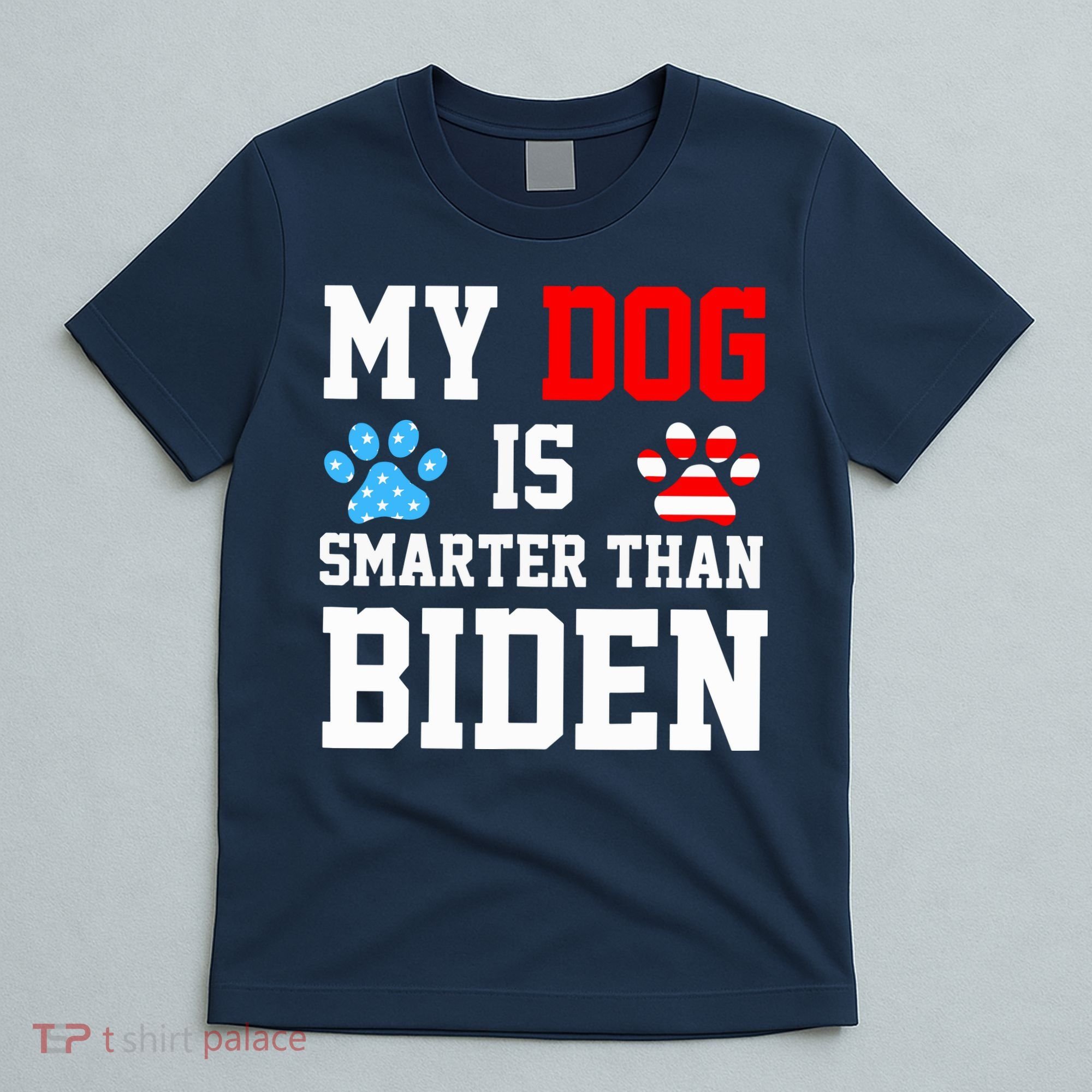 My Dog Is Smarter Than Biden T-Shirt