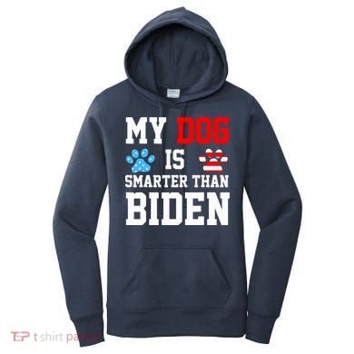 My Dog Is Smarter Than Biden Women's Hoodie