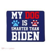 My Dog Is Smarter Than Biden Mousepad thumb 0