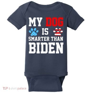 My Dog Is Smarter Than Biden Baby Bodysuit
