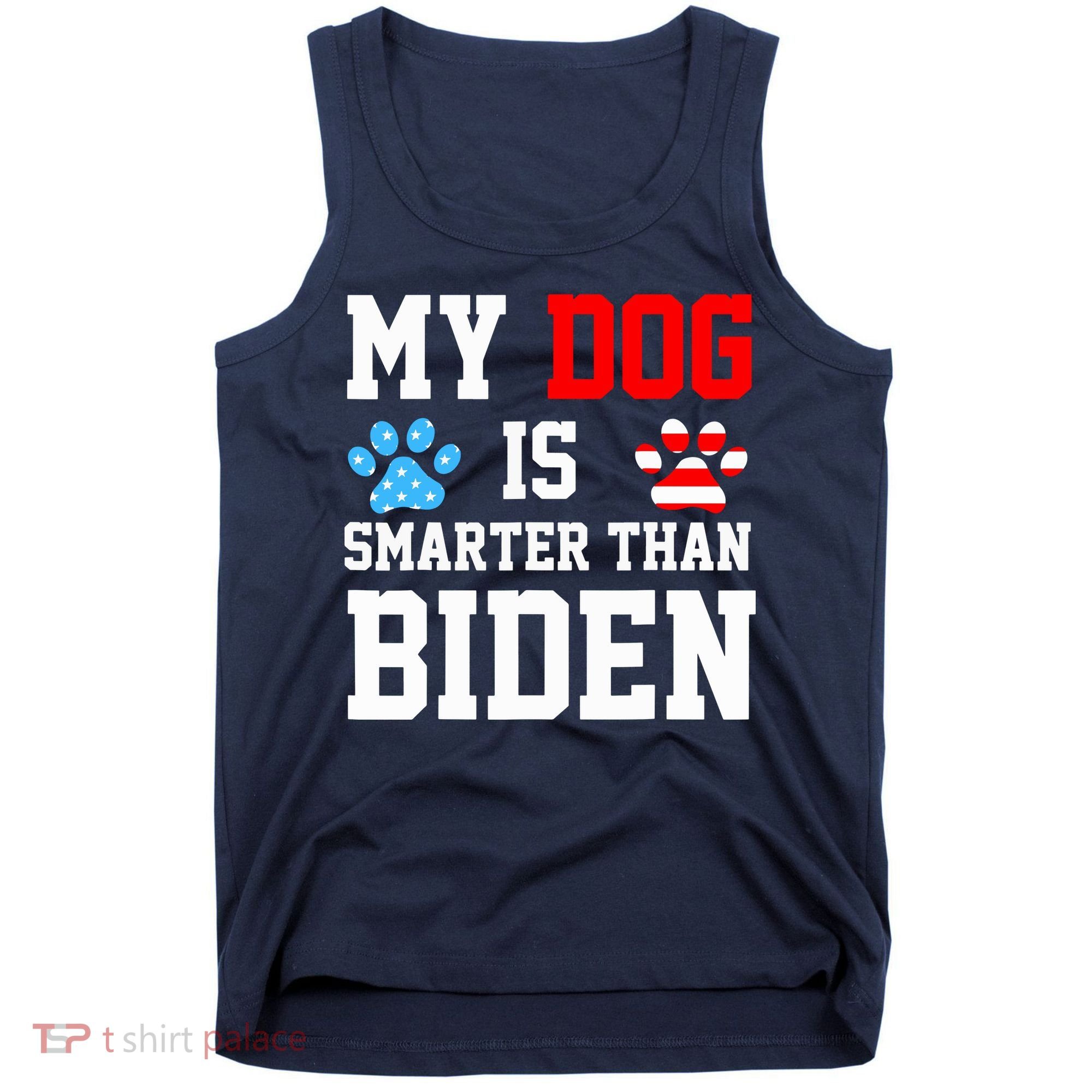 My Dog Is Smarter Than Biden Tank Top