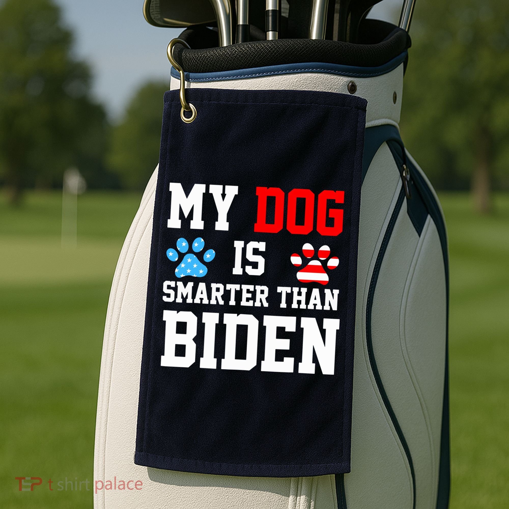 My Dog Is Smarter Than Biden Golf Towel