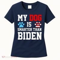 My Dog Is Smarter Than Biden Women's T-Shirt thumb 0