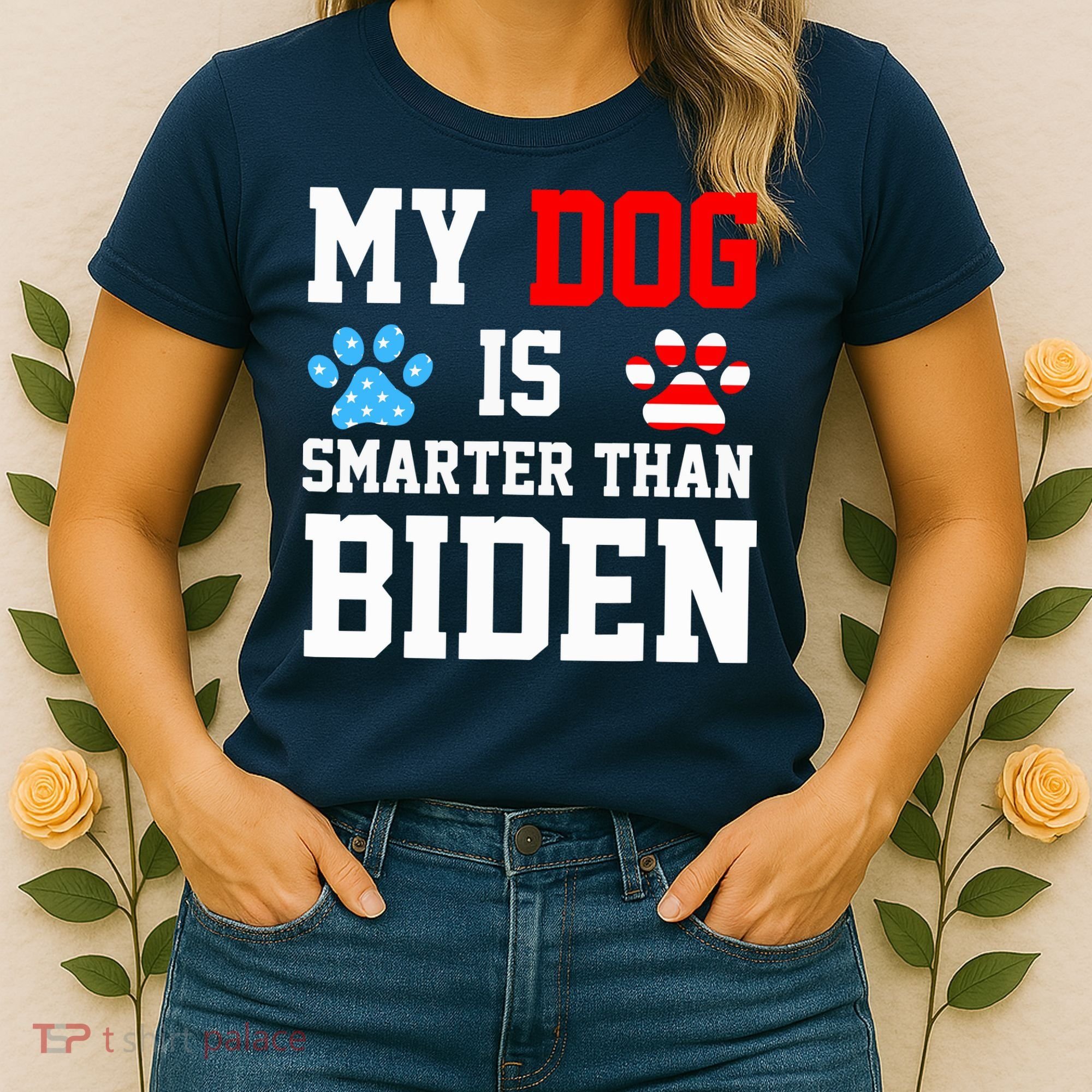 My Dog Is Smarter Than Biden Women's T-Shirt