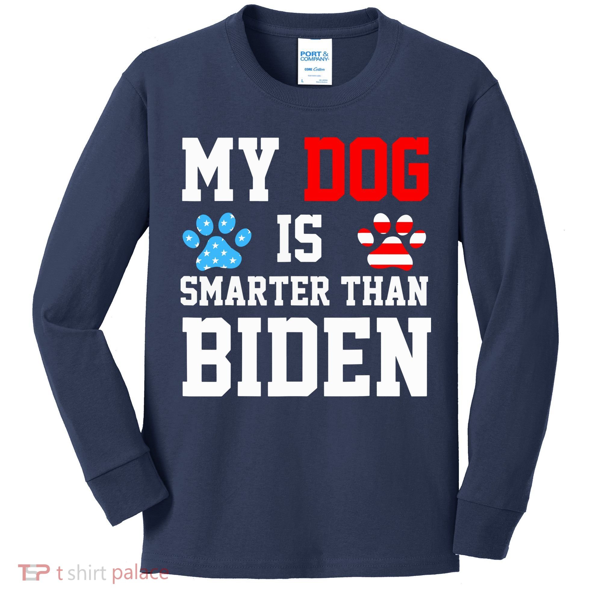 My Dog Is Smarter Than Biden Kids Long Sleeve Shirt