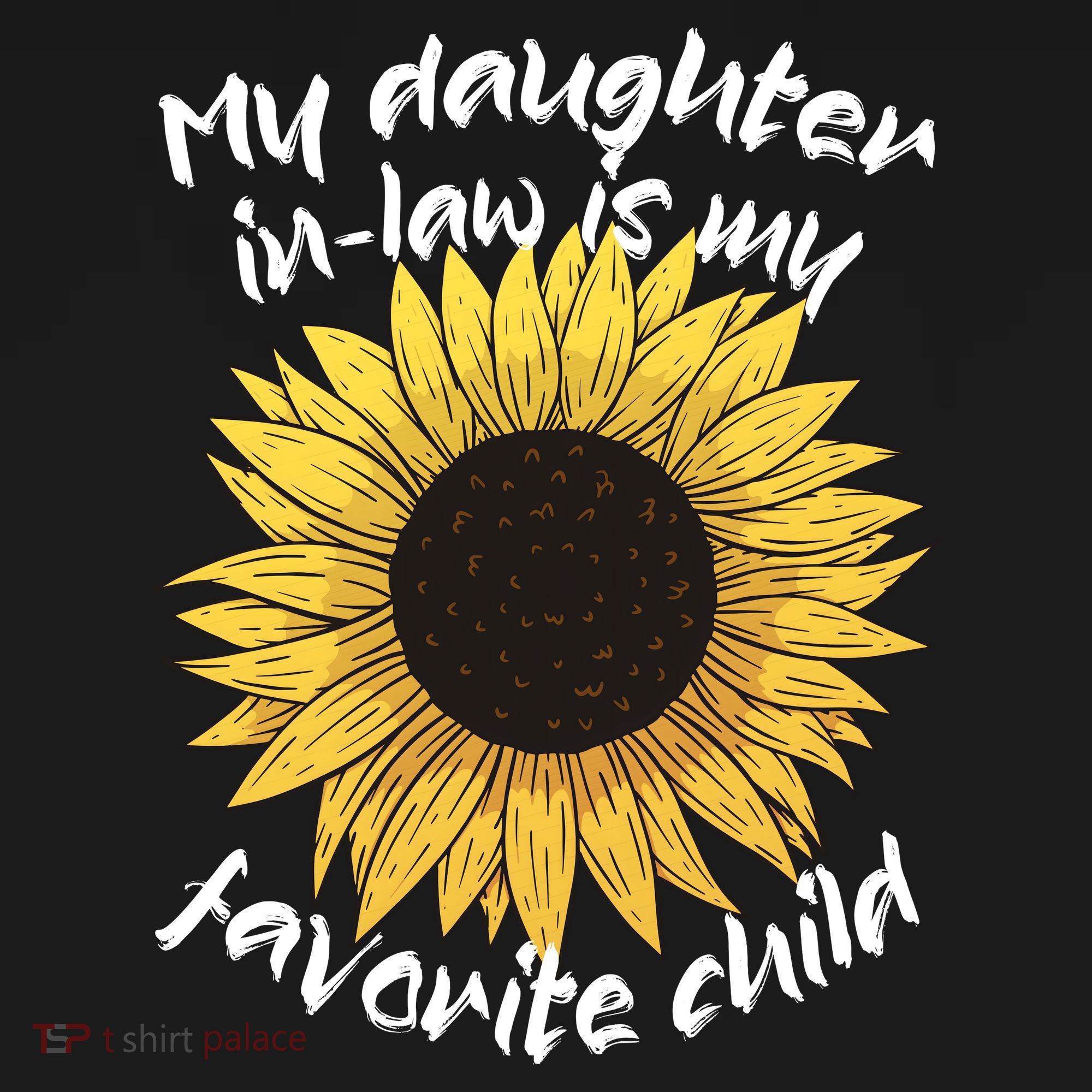 My Daughter In Law Is My Favorite Child Family Sunflower T-Shirt