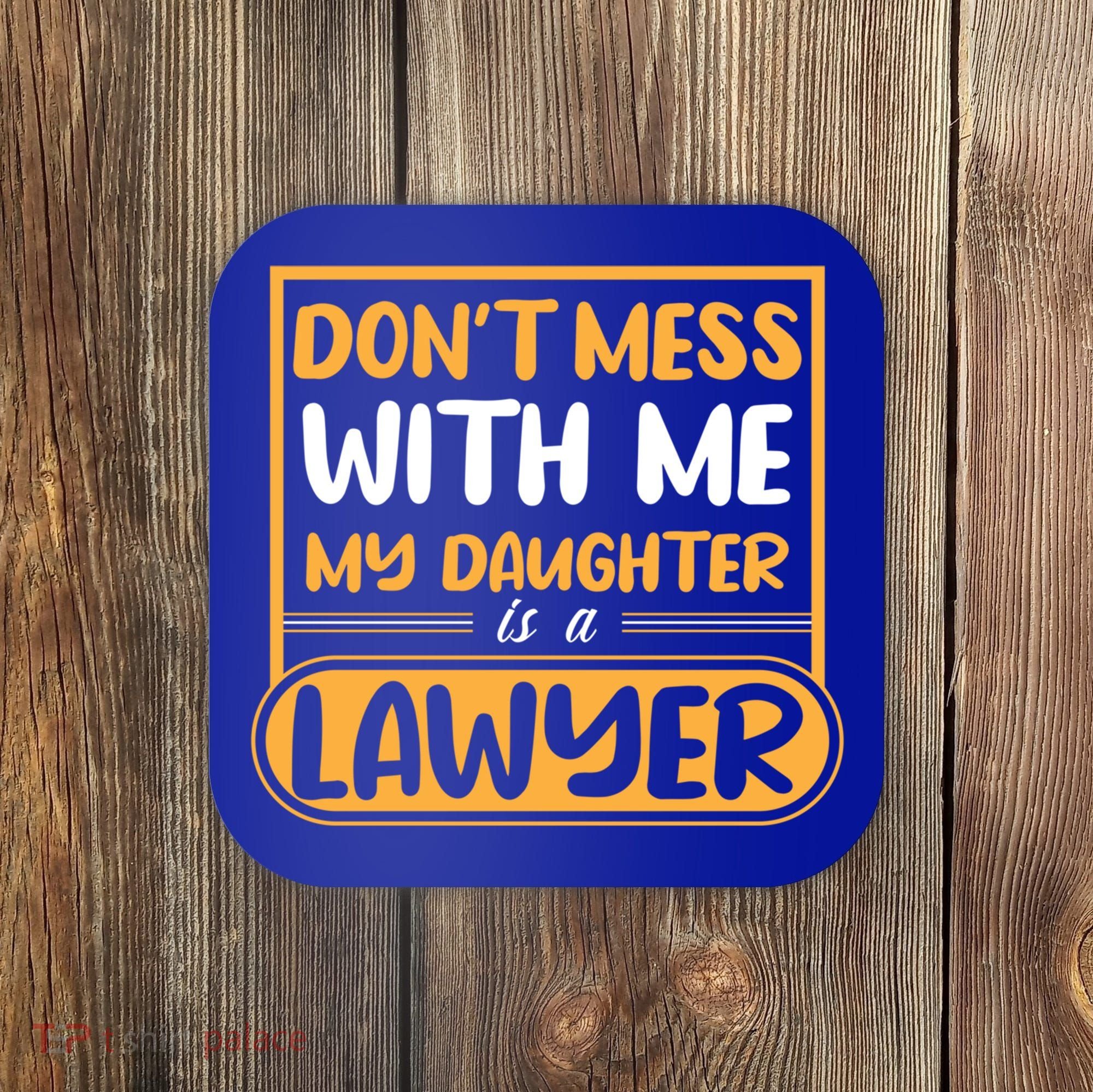 My Daughter Is A Lawyer Gift Coaster