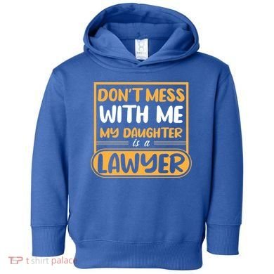 My Daughter Is A Lawyer Gift Toddler Hoodie