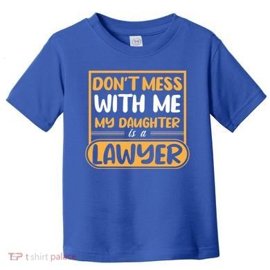 My Daughter Is A Lawyer Gift Toddler T-Shirt