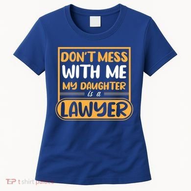 My Daughter Is A Lawyer Gift Women's T-Shirt