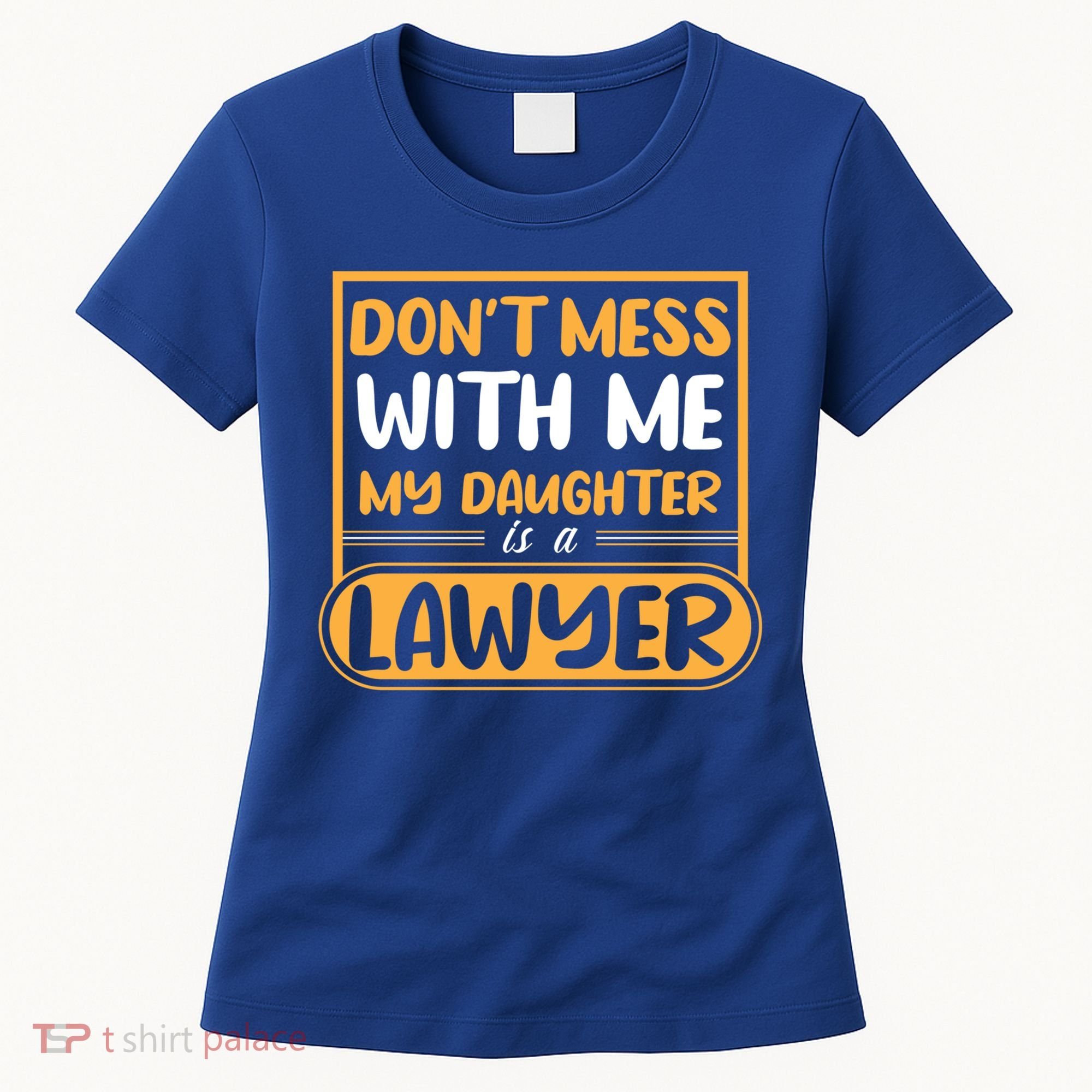 My Daughter Is A Lawyer Gift Women's T-Shirt