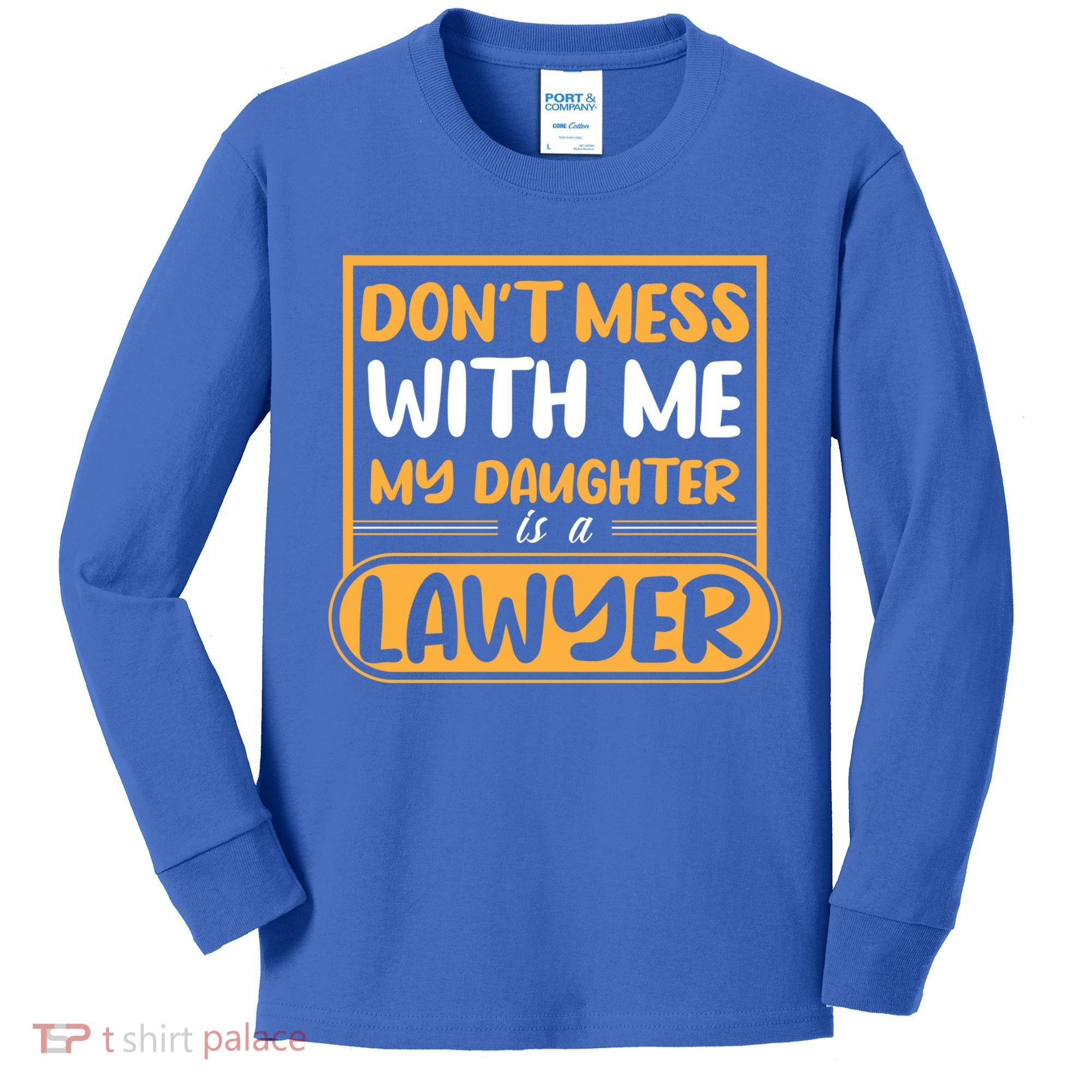 My Daughter Is A Lawyer Gift Kids Long Sleeve Shirt