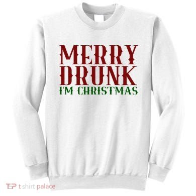 Merry Drunk Im Christmas Funny Holiday Sweatshirt