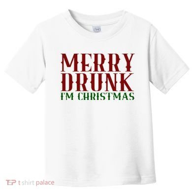Merry Drunk Im Christmas Funny Holiday Toddler T-Shirt