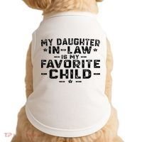 My Daughter In Law Is My Favorite Child Doggie Tank thumb 0