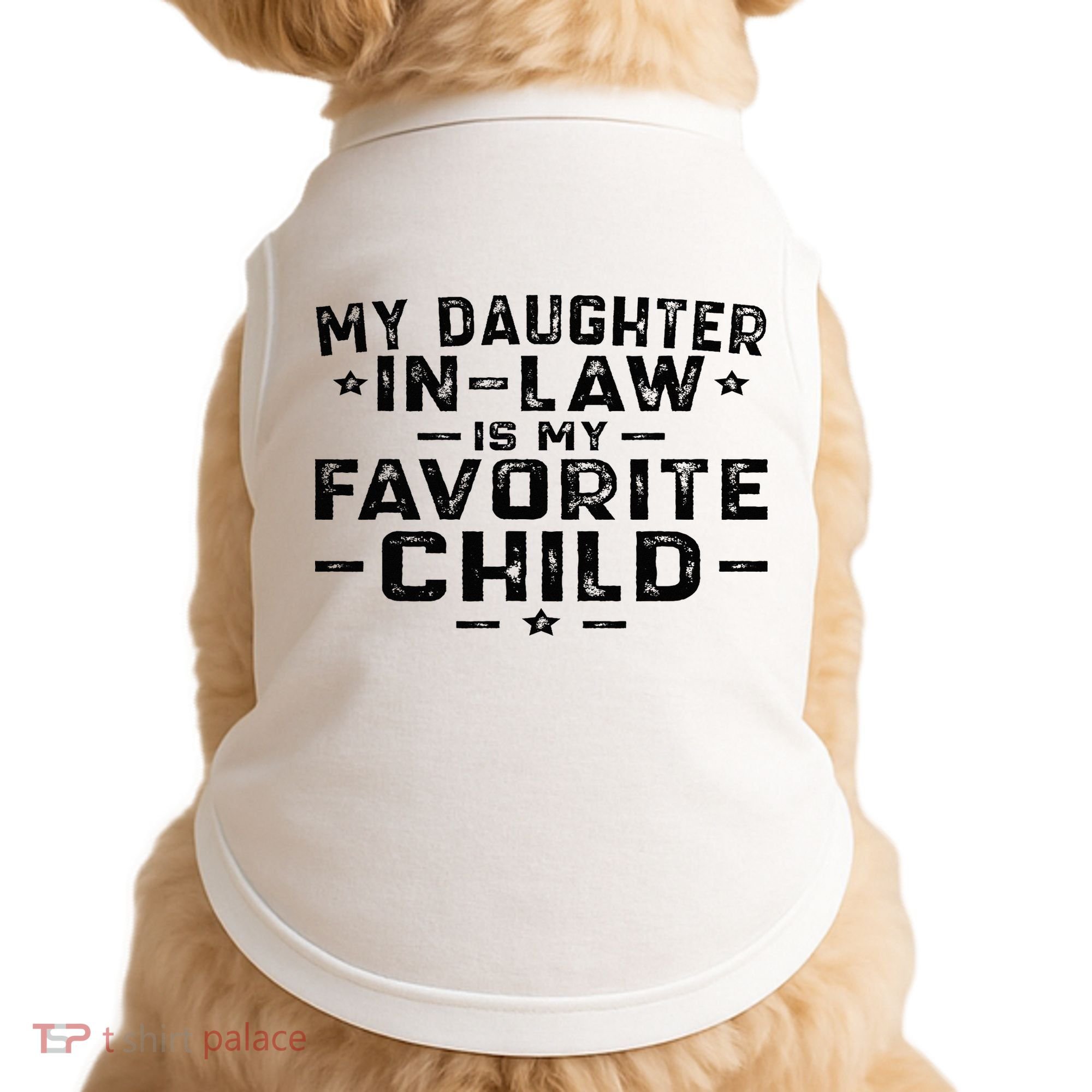 My Daughter In Law Is My Favorite Child Doggie Tank