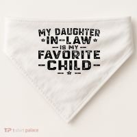 My Daughter In Law Is My Favorite Child USA-Made Doggie Bandana thumb 0