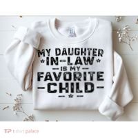 My Daughter In Law Is My Favorite Child Sweatshirt thumb 2