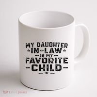 My Daughter In Law Is My Favorite Child Coffee Mug thumb 1