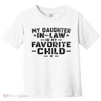 My Daughter In Law Is My Favorite Child Toddler T-Shirt thumb 0