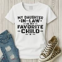 My Daughter In Law Is My Favorite Child Women's T-Shirt thumb 3