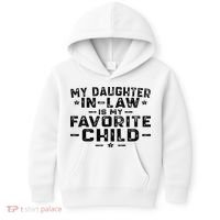 My Daughter In Law Is My Favorite Child Kids Hoodie thumb 0