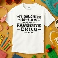 My Daughter In Law Is My Favorite Child Kids T-Shirt thumb 3