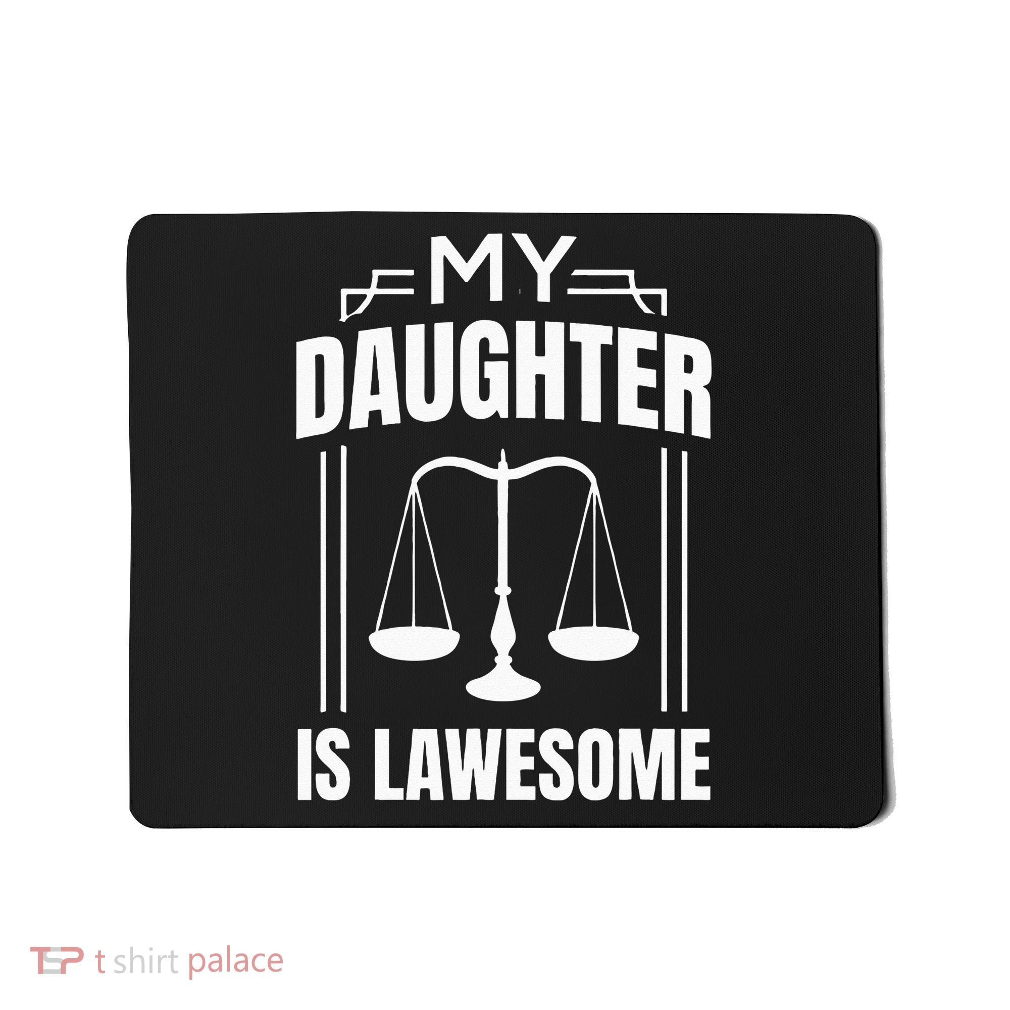 My Daughter Is Lawesome Daughter Lawyer Law Student Mousepad