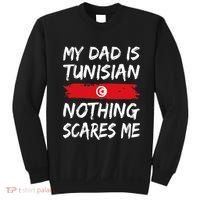 My Dad Is Tunisian Nothing Scares Me Tunisia Flag Sweatshirt thumb 0