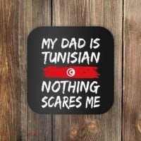 My Dad Is Tunisian Nothing Scares Me Tunisia Flag Coaster thumb 0