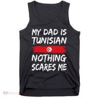 My Dad Is Tunisian Nothing Scares Me Tunisia Flag Tank Top thumb 0