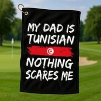 My Dad Is Tunisian Nothing Scares Me Tunisia Flag Golf Towel thumb 1
