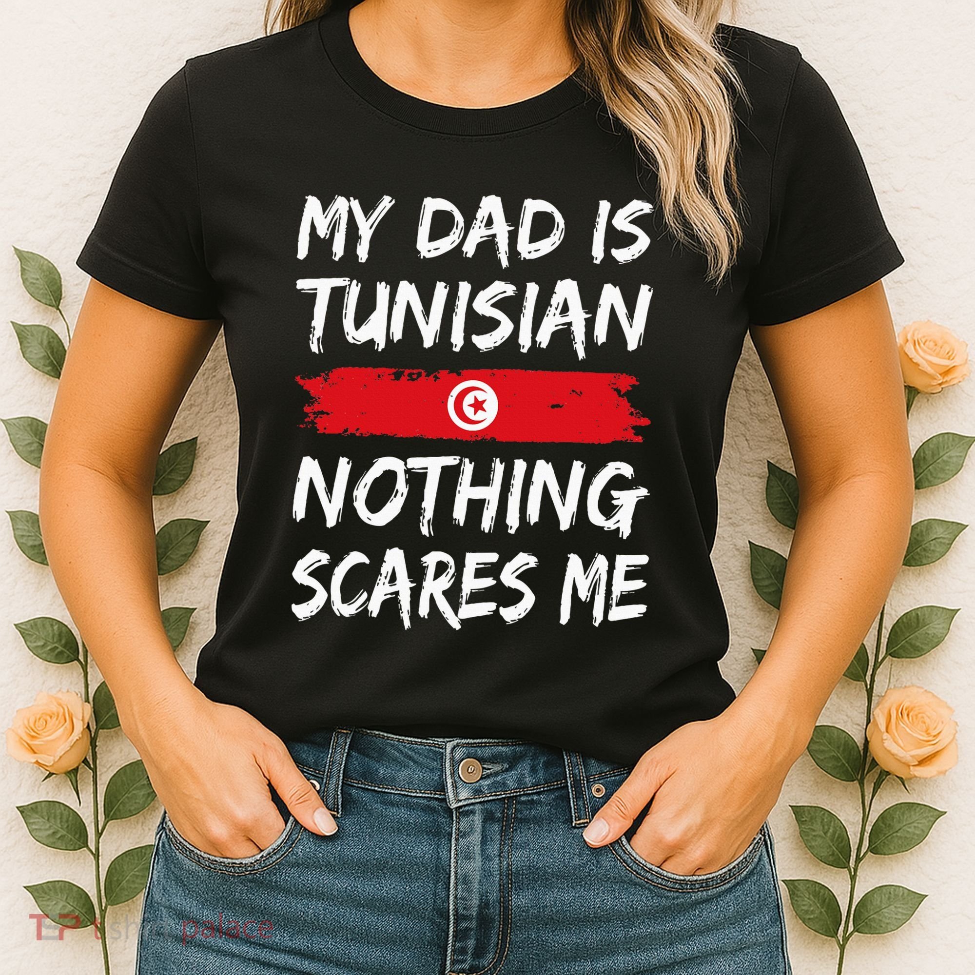 My Dad Is Tunisian Nothing Scares Me Tunisia Flag Women's T-Shirt
