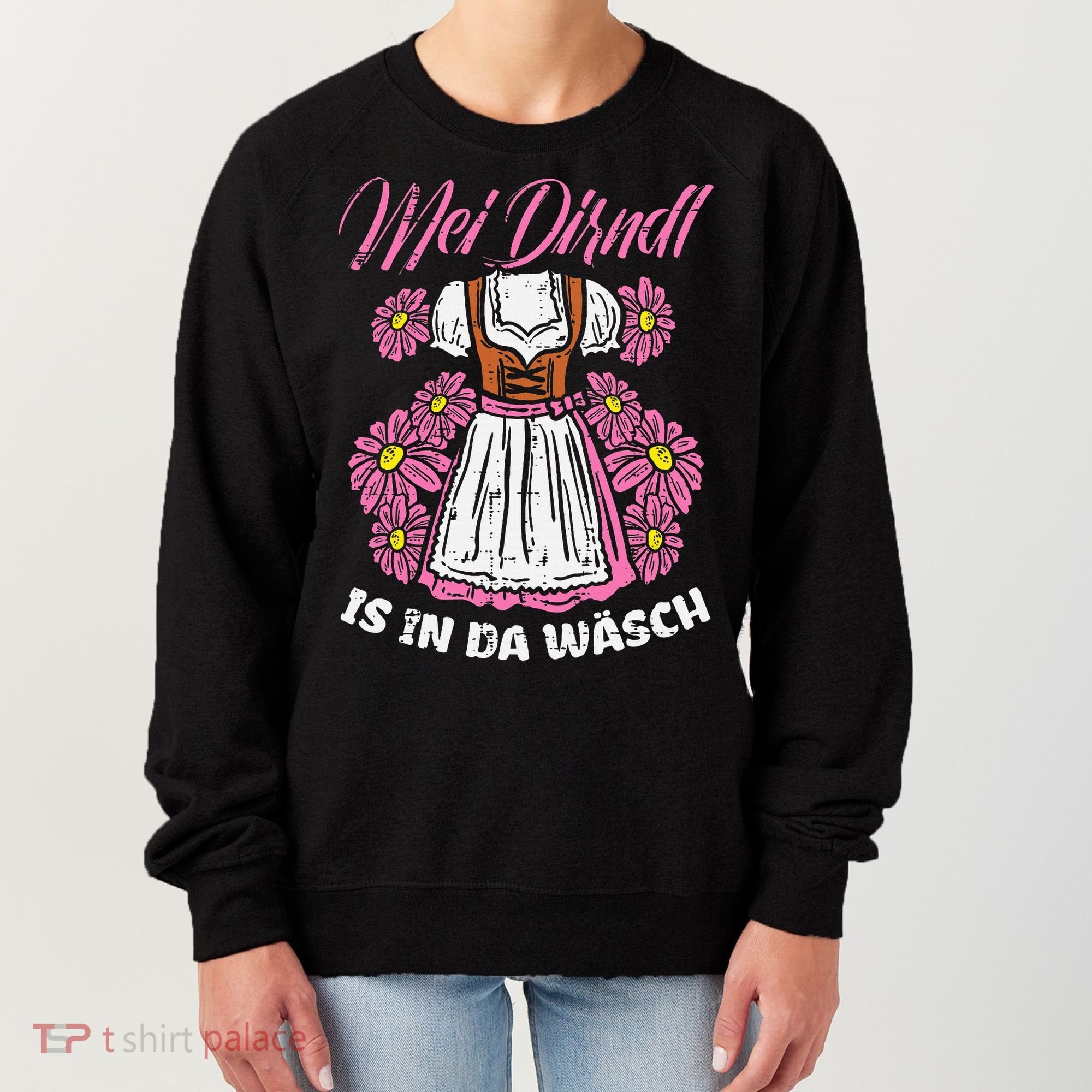 Mei Dirndl In Da Wasch Oktoberfest Funny German Women's Sweatshirt