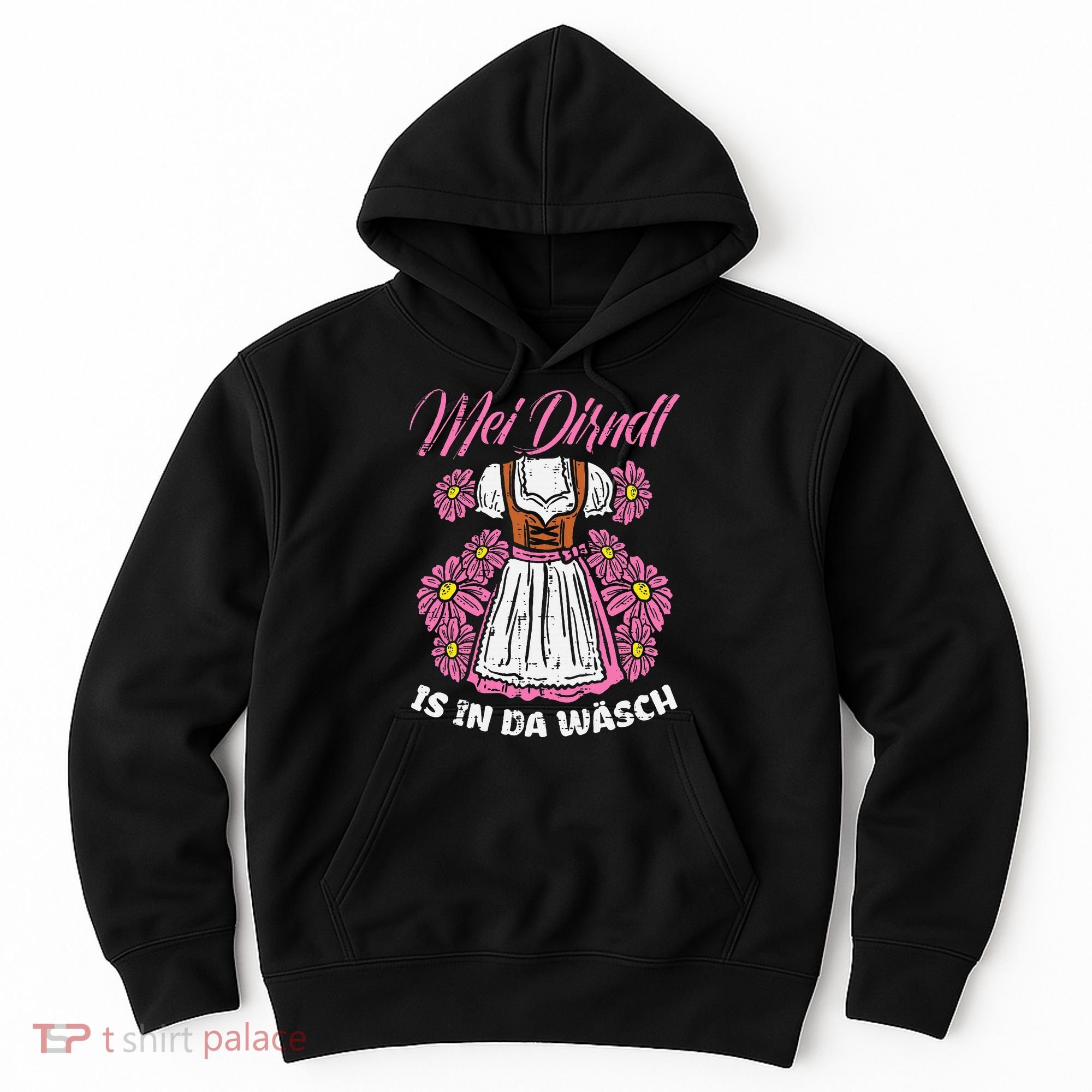 Mei Dirndl In Da Wasch Oktoberfest Funny German Hoodie