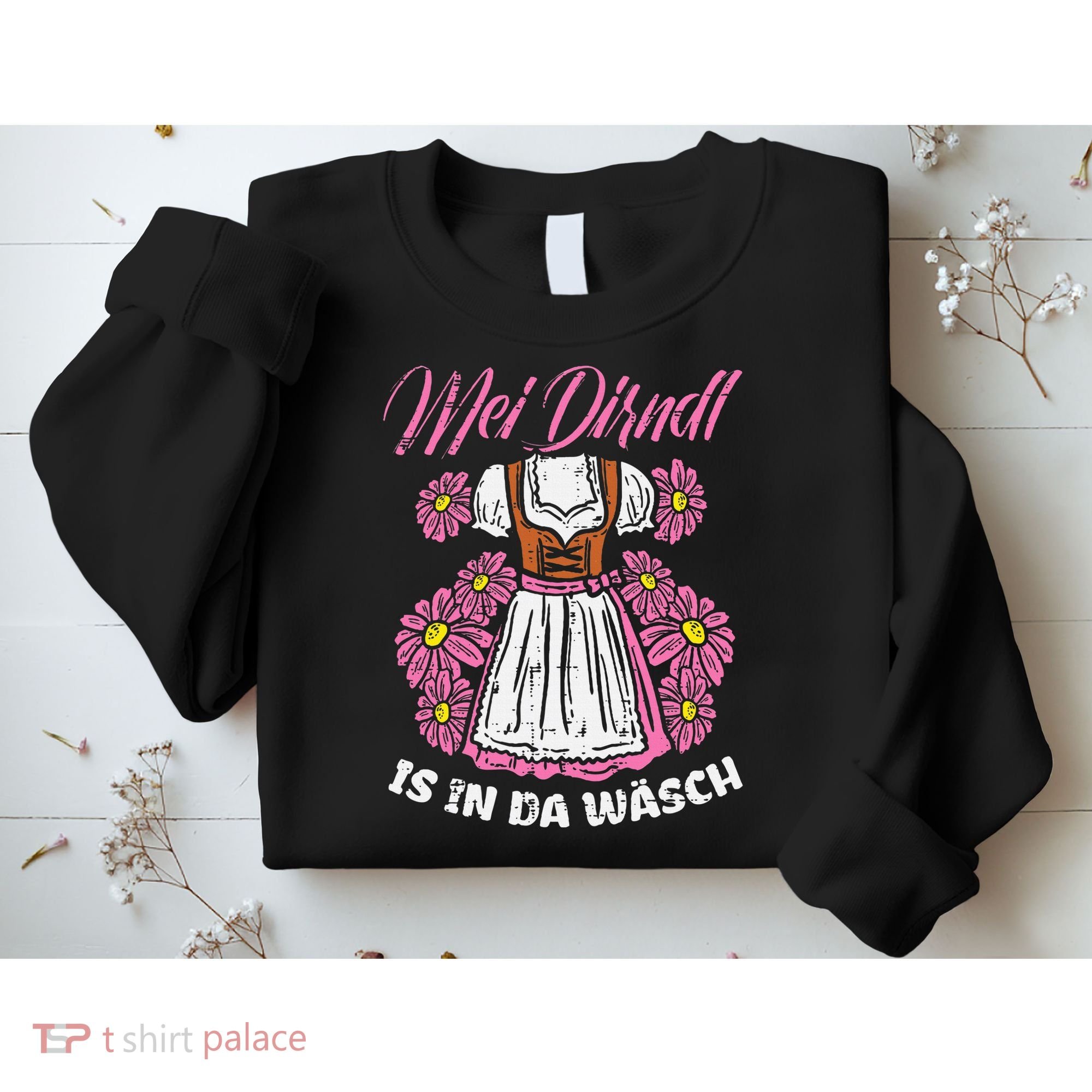 Mei Dirndl In Da Wasch Oktoberfest Funny German Sweatshirt