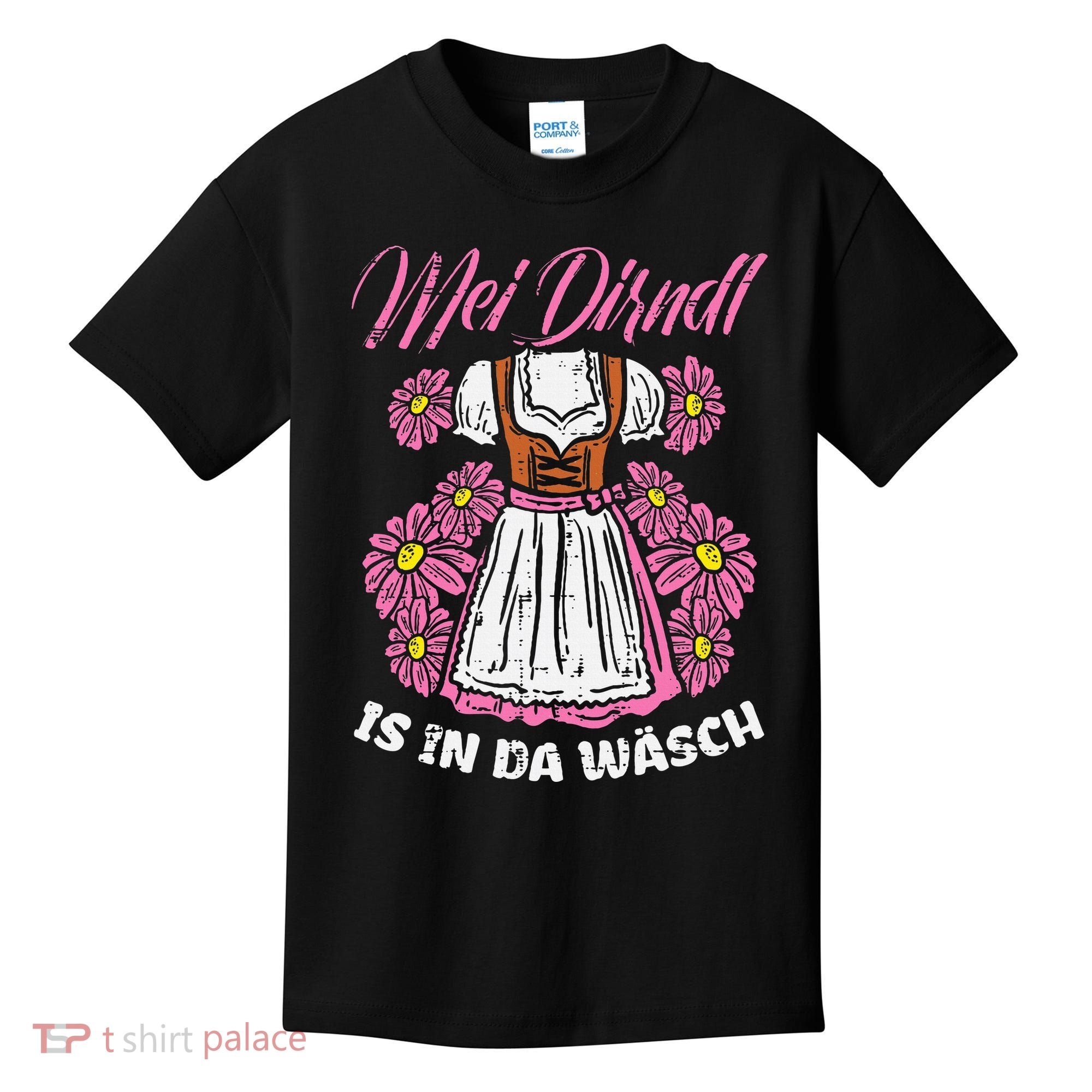 Mei Dirndl In Da Wasch Oktoberfest Funny German Kids T-Shirt