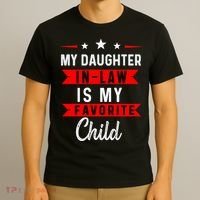 My Daughter In Law Is My Favorite Child Daughter In Law T-Shirt thumb 3