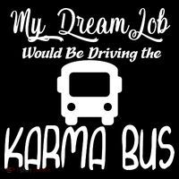 My Dream Job Would Be Driving The Karma Bus Coffee Mug thumb 5