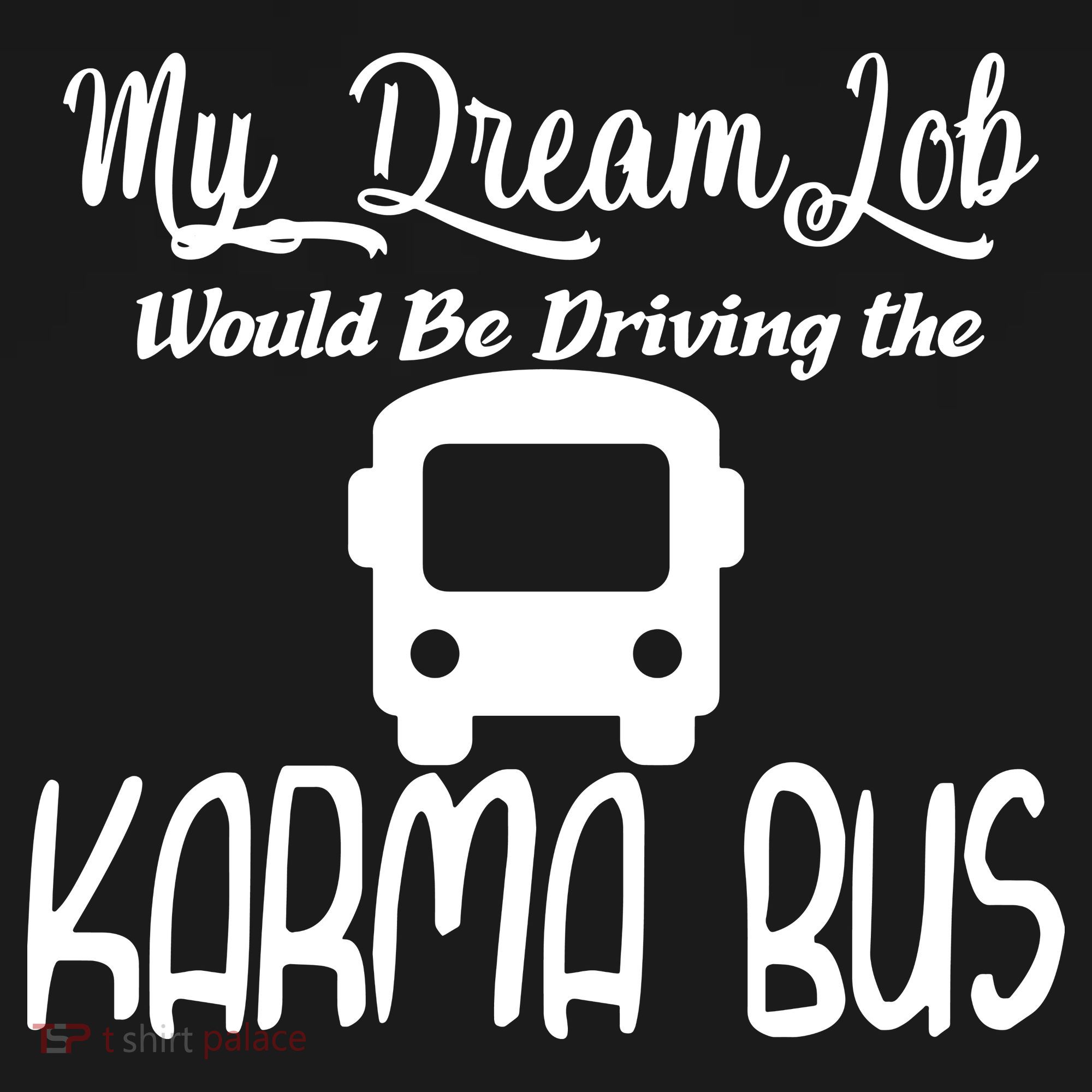 My Dream Job Would Be Driving The Karma Bus Ornament