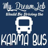 My Dream Job Would Be Driving The Karma Bus Mousepad thumb 1