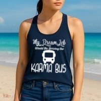 My Dream Job Would Be Driving The Karma Bus Women's Tank Top thumb 2