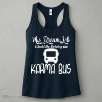 My Dream Job Would Be Driving The Karma Bus Women's Tank Top thumb 3