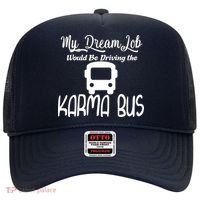 My Dream Job Would Be Driving The Karma Bus Hat thumb 0